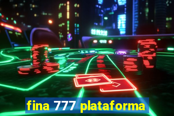 fina 777 plataforma